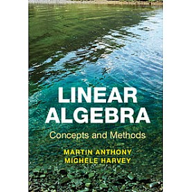 Linear Algebra: Concepts and Methods-ANTHONY-Cambridge University Press-9780521279482