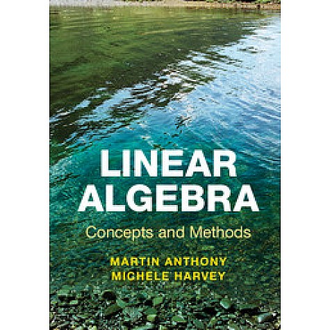 Linear Algebra: Concepts and Methods-ANTHONY-Cambridge University Press-9780521279482