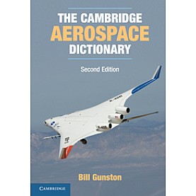 The Cambridge Aerospace Dictionary 2nd Edition,GUNSTON,Cambridge University Press,9780521279673,