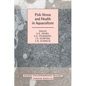 Fish Stress and Health in Aquaculture,IWAMA,Cambridge University Press,9780521281706, Fish Stress and Health in Aquaculture,IWAMA,Cambridge University Press,9780521281706,