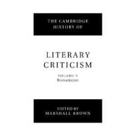 THE CAMBRIDGE HISTORY OF LITERARY CRITISISM VOL.V,BROWN,Cambridge University Press,9780521317214,