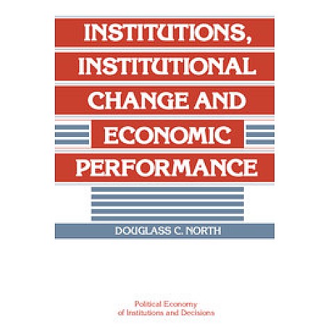 Institutions, Institutional Change and Economic Performance,NORTH,Cambridge University Press,9780521397346,