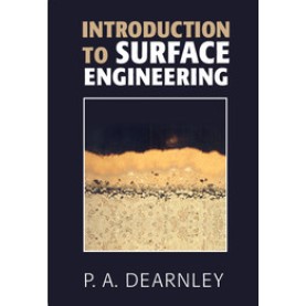 Introduction to Surface Engineering-P.A. Dearnley-Cambridge University Press-9780521401685 (HB)