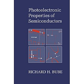 PHOTOELECTRONIC PROPERTIES OF SEMICNDCTRS,Bube,Cambridge University Press,9780521406819,