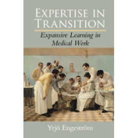 Expertise in Transition,Yrjö Engeström,Cambridge University Press,9780521407854,