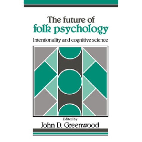 The Future of Folk Psychology,Greenwood,Cambridge University Press,9780521408981,