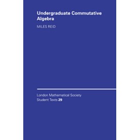 UNDERGRADUATE COMMUTATIVE ALGEBRA LMSST:29,Reid,Cambridge University Press,9780521458894, UNDERGRADUATE COMMUTATIVE ALGEBRA LMSST:29,Reid,Cambridge University Press,9780521458894,
