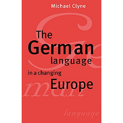 The German Language in a Changing Europe,Michael Clyne,Cambridge University Press,9780521462693,