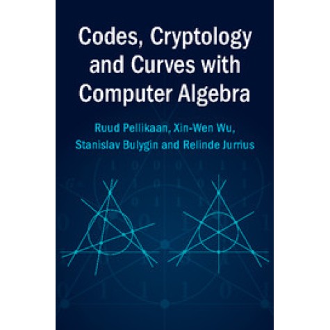 Codes, Cryptology and Curves with Computer Algebra,PELLIKAAN,Cambridge University Press,9780521520362,