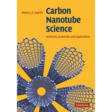 Carbon Nanotube Science,Harris,Cambridge University Press,9780521535854, Carbon Nanotube Science,Harris,Cambridge University Press,9780521535854,