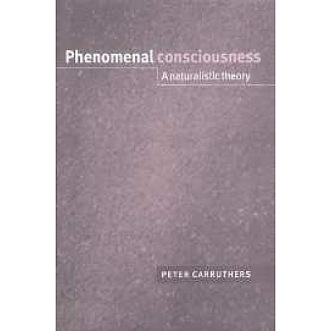 PHENOMENAL CONSCIOUSNESS,Carruthers,Cambridge University Press,9780521543996,
