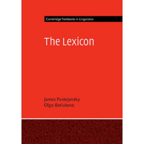 The Lexicon,James Pustejovsky , Olga Batiukova,Cambridge University Press,9780521547956,