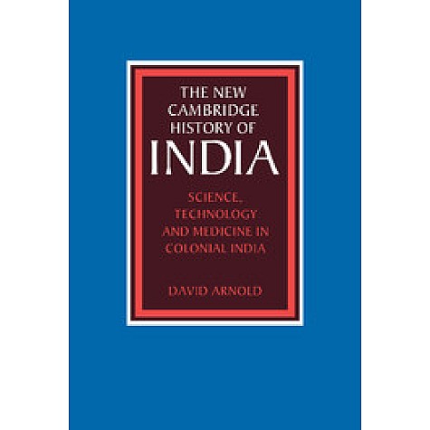 Science,Technology and Medicine in Colonial India.,Arnold,Cambridge University Press,9780521563192, Science,Technology and Medicine in Colonial India.,Arnold,Cambridge University Press,9780521563192,