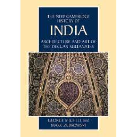 NCHI : ARCHITECTURE & ART OF THE DECCAN SULTANATES(VOL I.ix),MICHELL,Cambridge University Press,9780521563215,