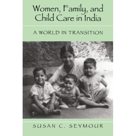 Women, Family and Childcare in India,SEYMOUR,Cambridge University Press,9780521598842,