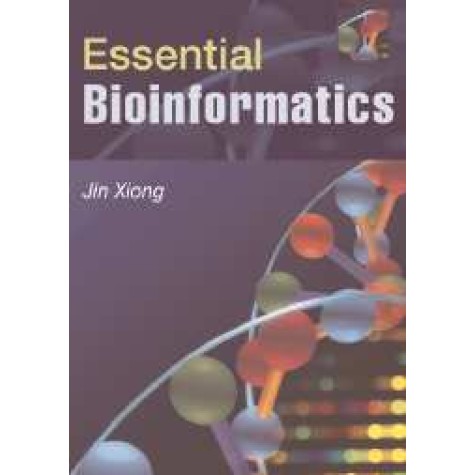 ESSENTIAL BIOINFORMATICS,XIONG,Cambridge University Press,9780521600828, ESSENTIAL BIOINFORMATICS,XIONG,Cambridge University Press,9780521600828,