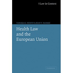 HEALTH LAW AND THE EUROPEAN UNION,HERVEY,Cambridge University Press,9780521605243,