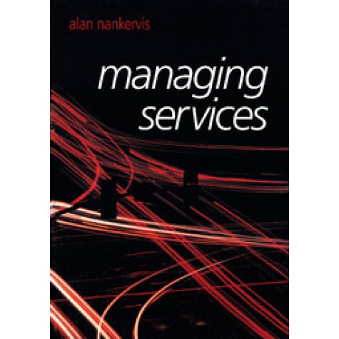 MANAGING SERVICES,NANKERVIS,Cambridge University Press,9780521606516, MANAGING SERVICES,NANKERVIS,Cambridge University Press,9780521606516,