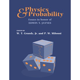 PHYSICS AND PROBABILITY,Grandy,Cambridge University Press,9780521617109,