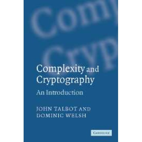COMPLEXITY AND CRYPTOGRAPHY,TALBOT,CAMBRIDGE UNIVERSITY PRESS,9780521617710,