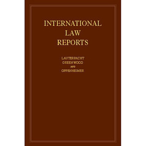 International Law Reports  Volume 162-Elihu Lauterpacht-Cambridge University Press-9781107059023