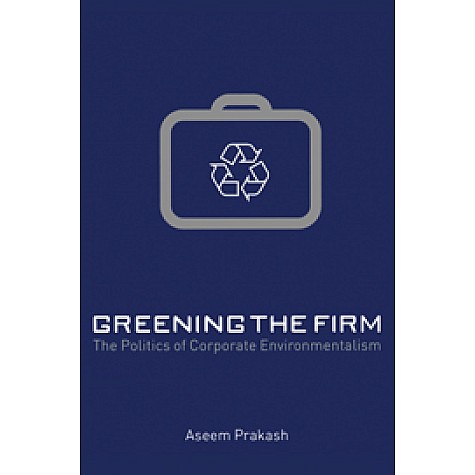 Greening the Firm.,Prakash,Cambridge University Press,9780521664875, Greening the Firm.,Prakash,Cambridge University Press,9780521664875,
