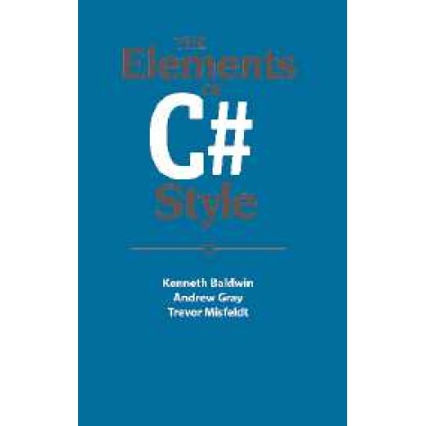 THE ELEMENTS OF C# STYLE,Baldwin,Cambridge University Press,9780521671590, THE ELEMENTS OF C# STYLE,Baldwin,Cambridge University Press,9780521671590,