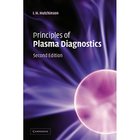 PRINCIPLES OF PLASMA DIAGNOSTICS 2/ED,HUTCHINSON,Cambridge University Press,9780521675741, PRINCIPLES OF PLASMA DIAGNOSTICS 2/ED,HUTCHINSON,Cambridge University Press,9780521675741,
