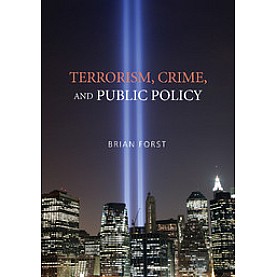 TERRORISM CRIME AND PUBLIC POLICY,FORST,Cambridge University Press,9780521676427,