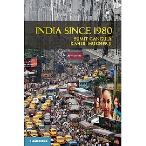 India Since 1980 South Asian Edition-GANGULY-Cambridge University Press-9781107020276 India Since 1980 South Asian Edition-GANGULY-Cambridge University Press-9781107020276