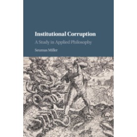 Institutional Corruption,MILLER,Cambridge University Press,9780521689632, Institutional Corruption,MILLER,Cambridge University Press,9780521689632,