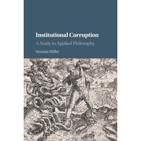 Institutional Corruption,MILLER,Cambridge University Press,9780521689632, Institutional Corruption,MILLER,Cambridge University Press,9780521689632,