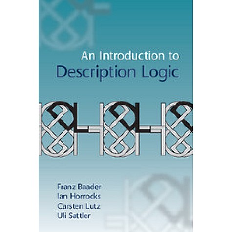 An Introduction to Description Logic,BAADER,Cambridge University Press,9780521873611, An Introduction to Description Logic,BAADER,Cambridge University Press,9780521873611,