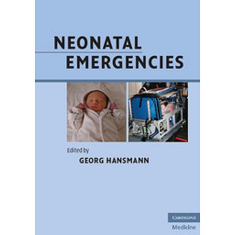 Neonatal Emergencies South Asian Edition,HANSMANN,Cambridge University Press,9781107628243, Neonatal Emergencies South Asian Edition,HANSMANN,Cambridge University Press,9781107628243,