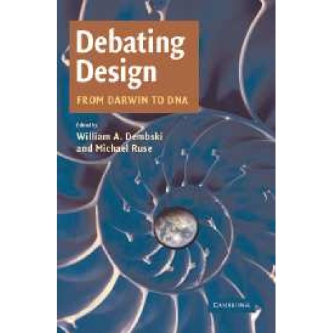 DEBATING DESIGN,DEMBSKI,Cambridge University Press,9780521709903, DEBATING DESIGN,DEMBSKI,Cambridge University Press,9780521709903,