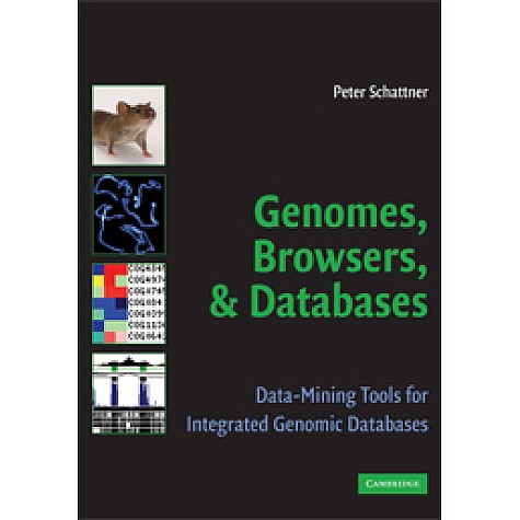 GENOMES, BROWSERS AND DATABASE-SCHATTNER-Cambridge University Press-9780521711326 GENOMES, BROWSERS AND DATABASE-SCHATTNER-Cambridge University Press-9780521711326