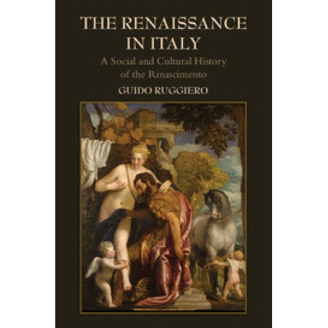 The Renaissance in Italy,Ruggiero,Cambridge University Press,9780521719384, The Renaissance in Italy,Ruggiero,Cambridge University Press,9780521719384,