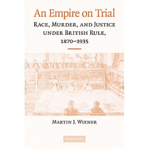 AN EMPIRE ON TRIAL-Wiener-Cambridge University Press-9780521735070