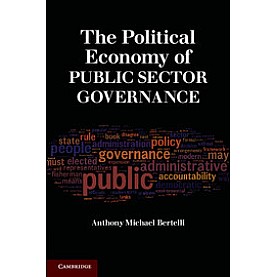 The Political Economy of Public Sector Governance,Bertelli,Cambridge University Press,9780521736640, The Political Economy of Public Sector Governance,Bertelli,Cambridge University Press,9780521736640,