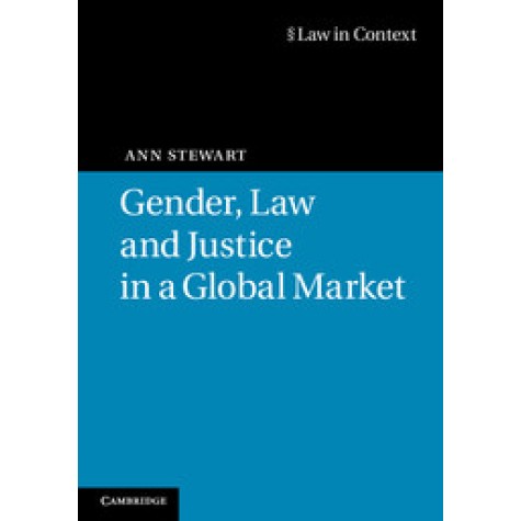 Gender, Law and Justice in a Global Market,Stewart,Cambridge University Press,9780521746533,