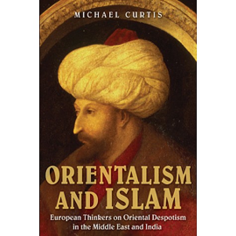 Orientalism and Islam,CURTIS,Cambridge University Press,9780521749619,