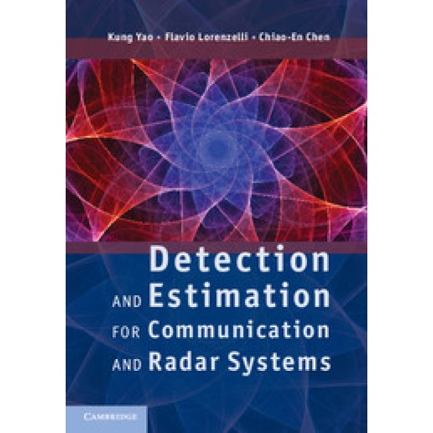 Detection and Estimation for Communication and Radar Systems,Yao,Cambridge University Press,9780521766395, Detection and Estimation for Communication and Radar Systems,Yao,Cambridge University Press,9780521766395,