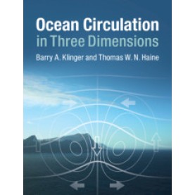Ocean Circulation in Three Dimensions,Barry A. Klinger , Thomas W. N. Haine,Cambridge University Press,9780521768436,