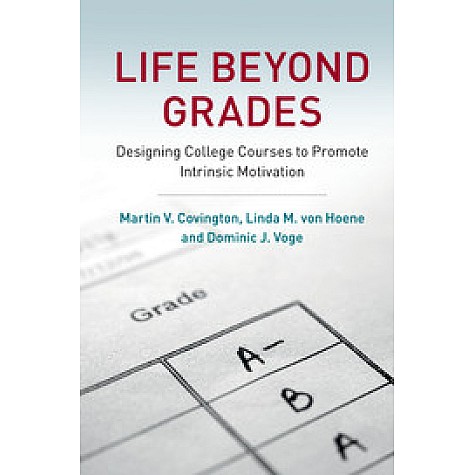 Life beyond Grades,Martin V. Covington , Linda M. von Hoene , Dominic J. Voge,Cambridge University Press,9780521805230,