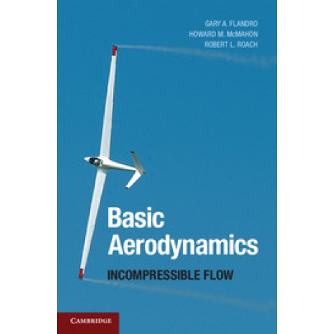 Basic Aerodynamics,Flandro,Cambridge University Press,9780521805827, Basic Aerodynamics,Flandro,Cambridge University Press,9780521805827,