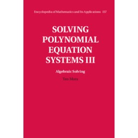 Solving Polynomial Equation Systems,MORA,Cambridge University Press,9780521811552, Solving Polynomial Equation Systems,MORA,Cambridge University Press,9780521811552,