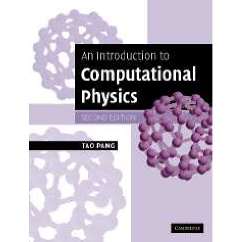 AN INTRODUCTION TO COMPUTATIONAL PHYSICS 2/ED,Pang,Cambridge University Press,9780521825696, AN INTRODUCTION TO COMPUTATIONAL PHYSICS 2/ED,Pang,Cambridge University Press,9780521825696,