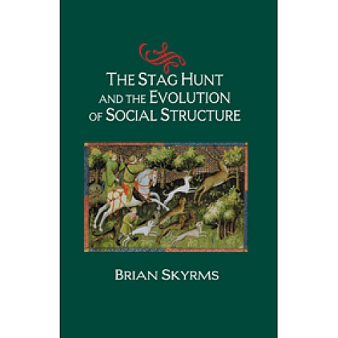 THE STAG HUNT AND THE EVOLUTION OF SOCIAL STRUCTURE,SKYRMS,Cambridge University Press,9780521826518, THE STAG HUNT AND THE EVOLUTION OF SOCIAL STRUCTURE,SKYRMS,Cambridge University Press,9780521826518,