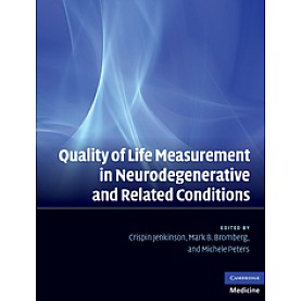 Quality of Life Measurement in Neurodegenerative and Related Conditions,JENKINSON,Cambridge University Press,9780521829014, Quality of Life Measurement in Neurodegenerative and Related Conditions,JENKINSON,Cambridge University Press,9780521829014,