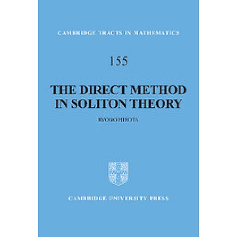 THE DIRECT METHOD IN SOLITION THEORY,HOROTA,Cambridge University Press,9780521836609,